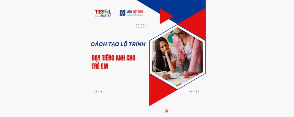 dạy tiếng Anh hiệu quả cho trẻ em