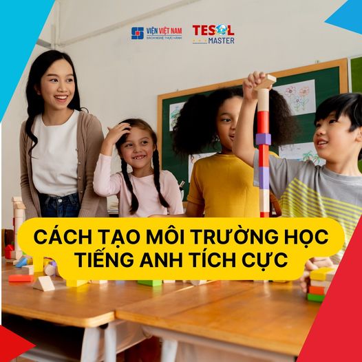 MÔI TRƯỜNG HỌC TIẾNG ANH