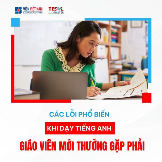 Các Lỗi Phổ Biến Khi Dạy Tiếng Anh